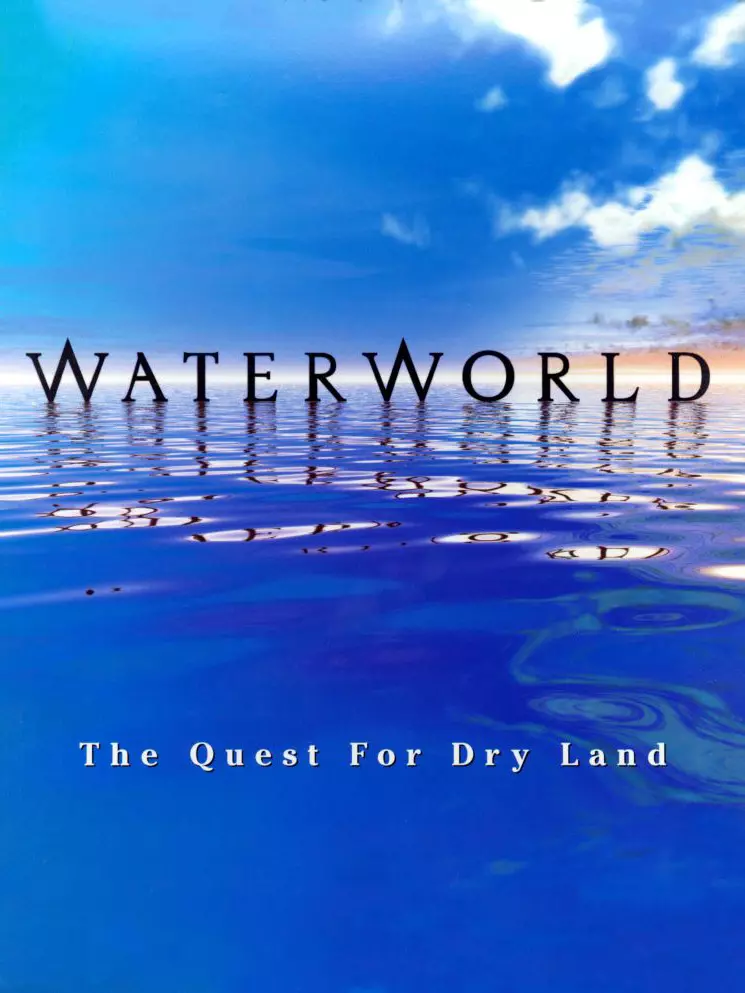 Waterworld: The Quest for Dry Land