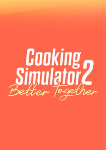 Cooking Simulator 2: Better Together