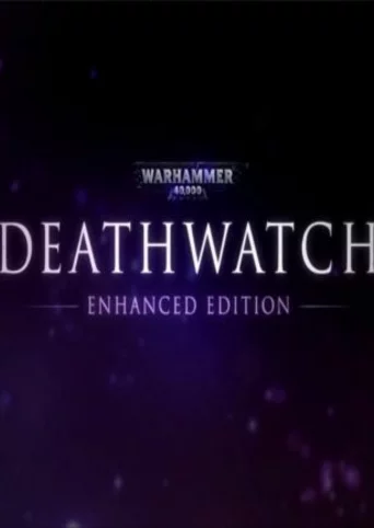 Warhammer 40,000: Deathwatch - Enhanced Edition