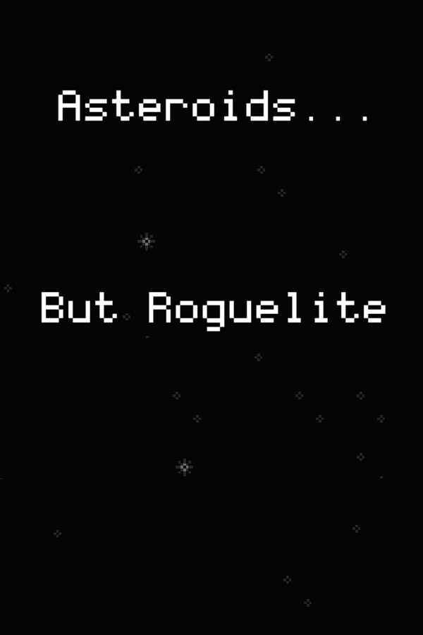 Asteroids... But Roguelite
