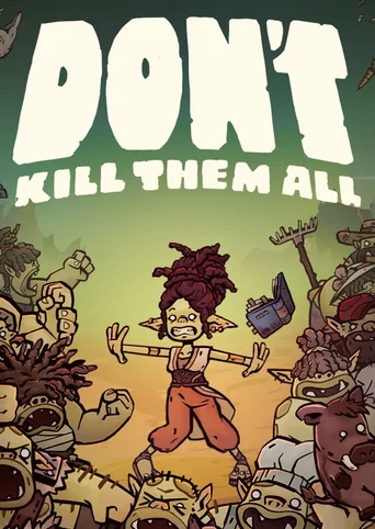 Don't Kill Them All