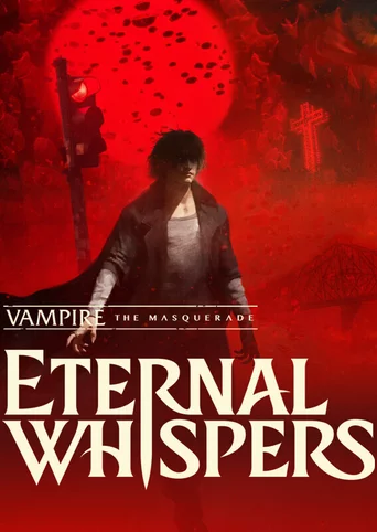 Vampire: The Masquerade - Eternal Whispers