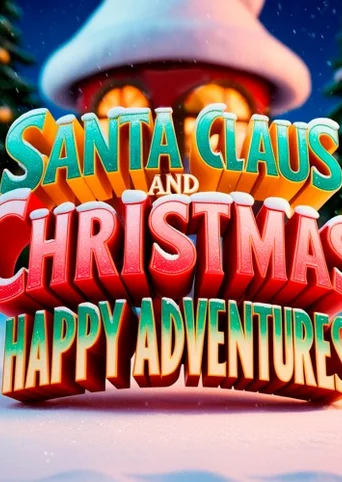 Santa Claus and Christmas: Happy Adventures