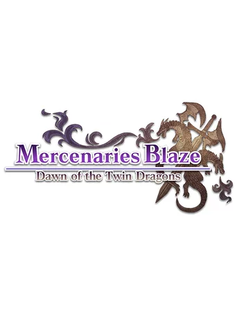 Mercenaries Blaze: Dawn of the Twin Dragons