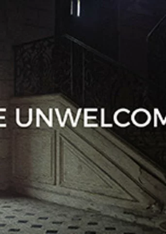 The Unwelcomed