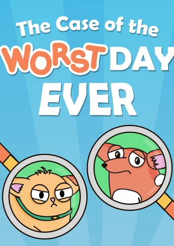 The Case of the Worst Day Ever