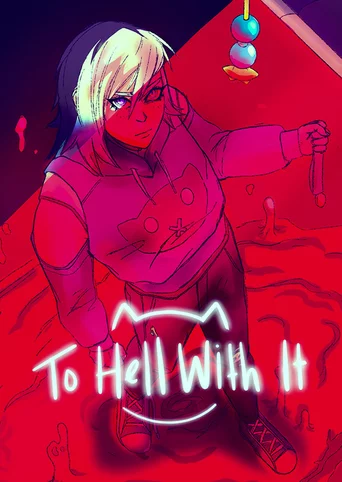 To Hell With It