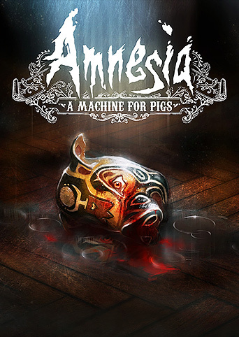 Amnesia: A Machine for Pigs Cover