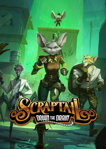 Scraptail: Down the Drain