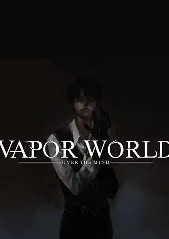 Vapor World: Over the Mind