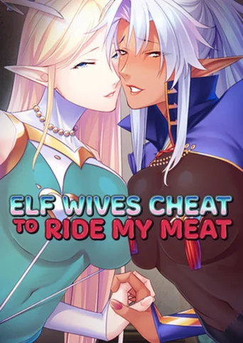 Elf Wives Cheat to Ride my Meat