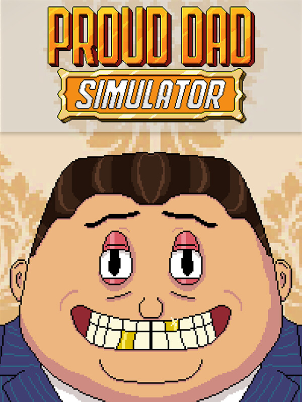 Proud Dad Simulator