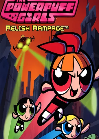 Powerpuff Girls: Relish Rampage