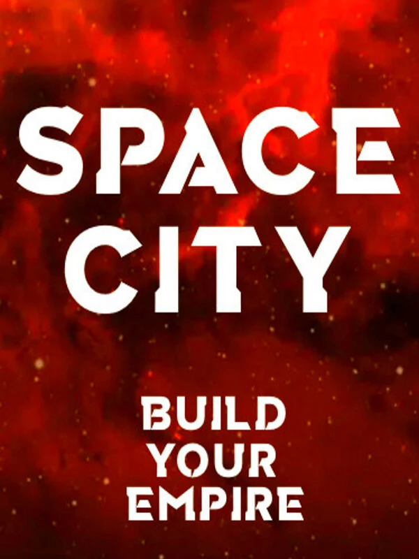 Space City: Build Your Empire