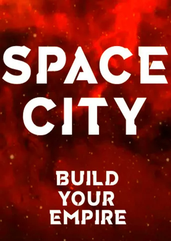 Space City: Build Your Empire