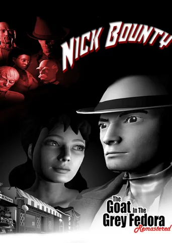 Nick Bounty: The Goat in the Grey Fedora - Remastered