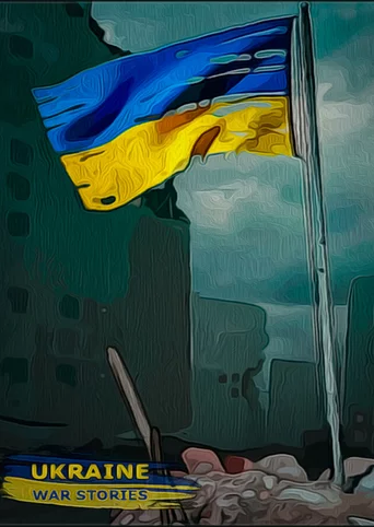Ukraine War Stories