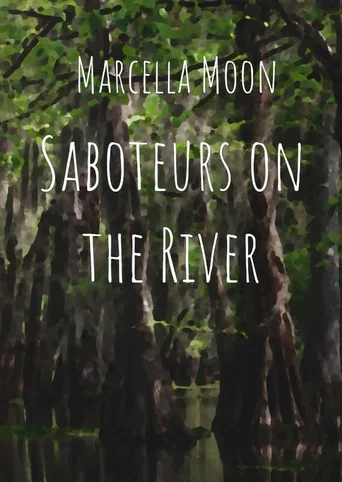 Marcella Moon: Saboteurs on the River