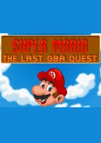 Super Mario: The Last GBA Quest