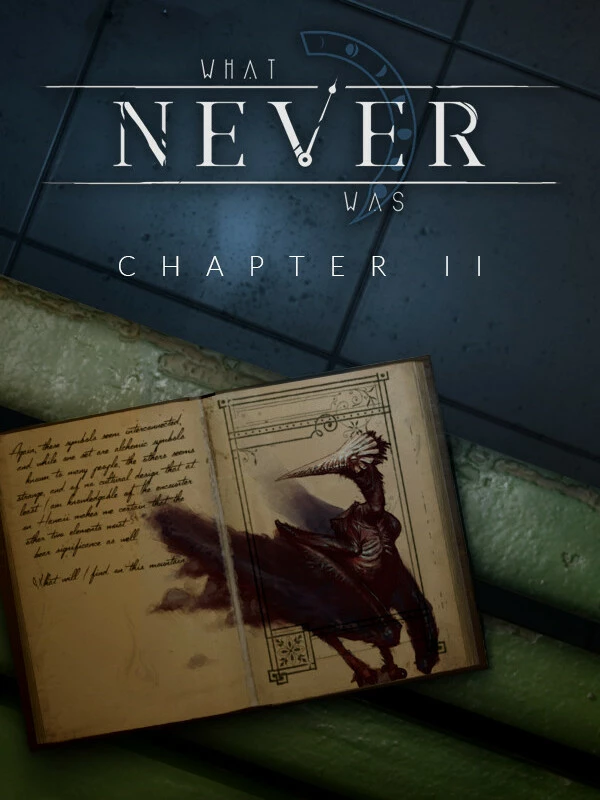 What Never Was: Chapter II