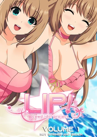 LIP! Lewd Idol Project Vol.1: Hot Springs and Beach Episodes