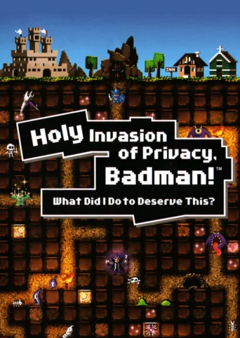 Holy Invasion of Privacy, Badman! What Did I Do To Deserve This?