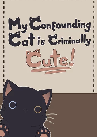 My Confounding Cat is Criminally Cute!