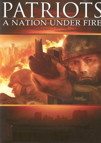 Patriots: A Nation Under Fire