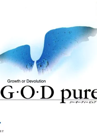 G.O.D Pure: Growth or devolution
