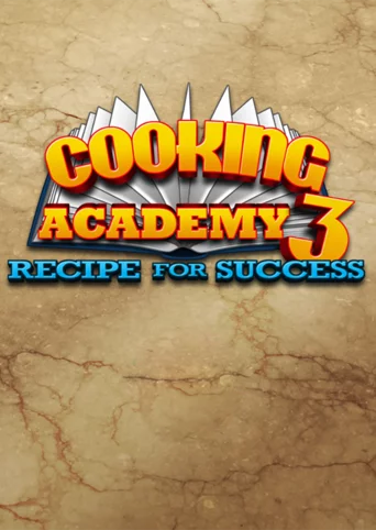 Cooking Academy 3: Recipe for Success