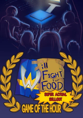Will Fight for Food: Super Actual Sellout - Game of the Hour