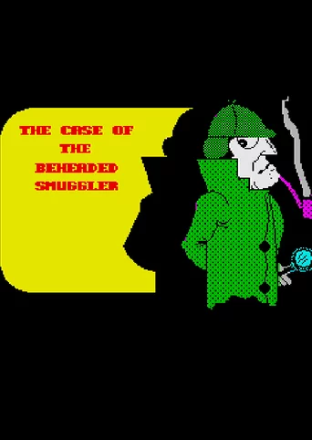 Sherlock Holmes: The Case of the Beheaded Smuggler