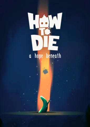 How to Die: A Hope Beneath