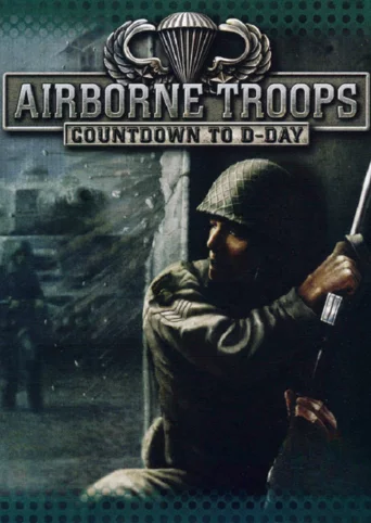 Airborne Troops: Countdown to D-Day