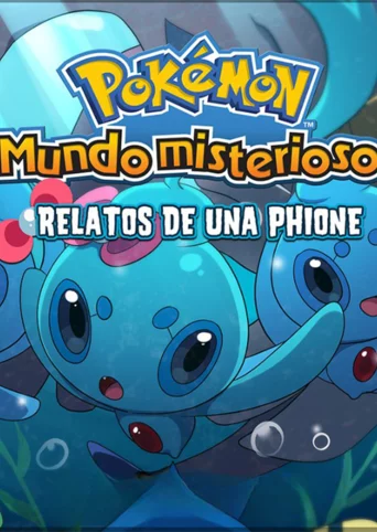 Pokémon Mundo Misterioso: Relatos de una Phione