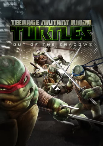 Teenage Mutant Ninja Turtles: Out of the Shadows