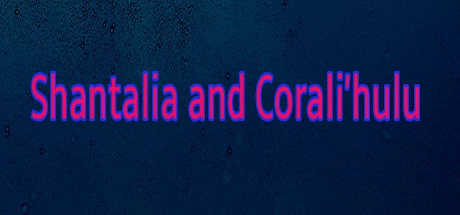 Shantalia and Corali'hulu