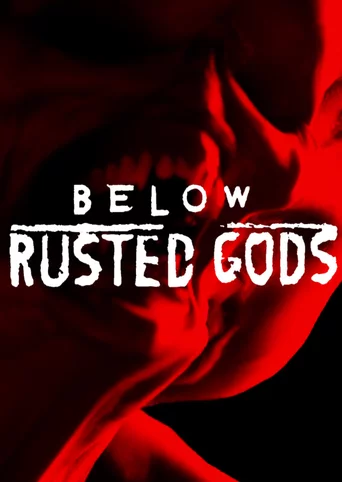 Below, Rusted Gods