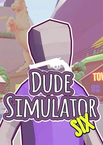 Dude Simulator Six