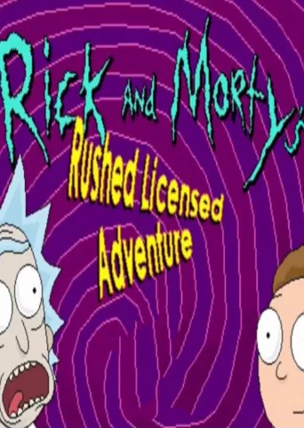 Rick and Morty's Rushed Licensed Adventure