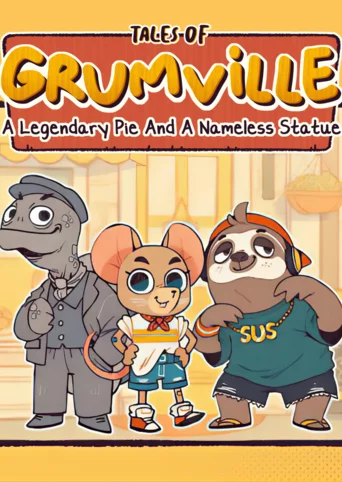 Tales of Grumville: A Legendary Pie and A Nameless Statue