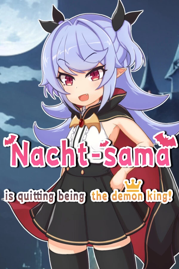 Nacht-sama is quitting being the demon king!