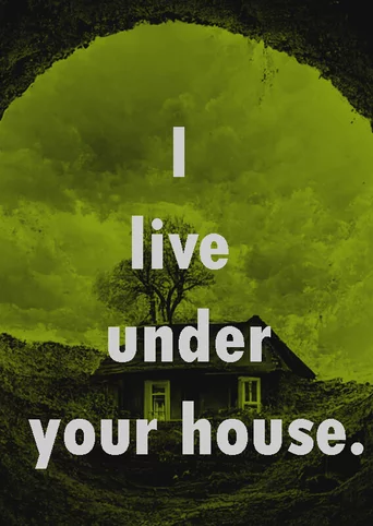 I Live Under Your House.