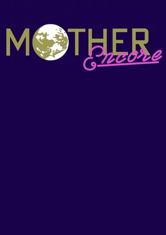 Mother: Encore