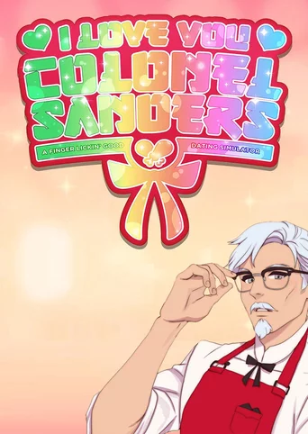 I Love You, Colonel Sanders! A Finger Lickin' Good Dating Simulator