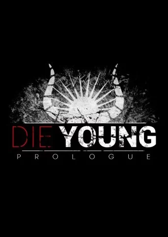 Die Young: Prologue