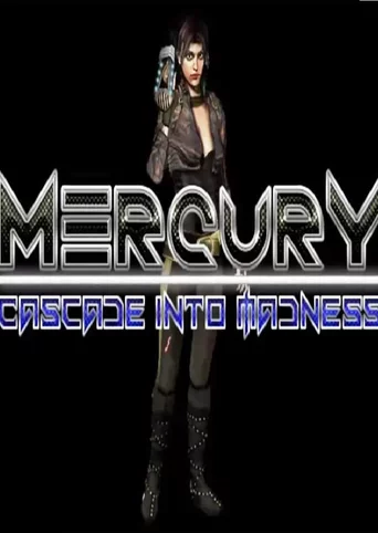 Mercury: Cascade into Madness