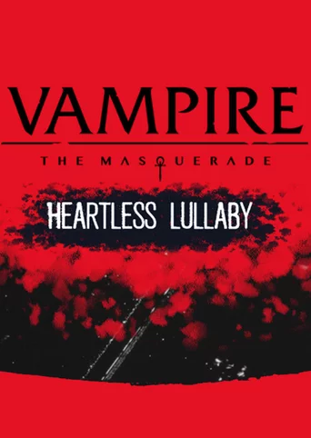 Vampire: The Masquerade - Heartless Lullaby