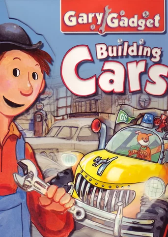 Gary Gadget: Building Cars