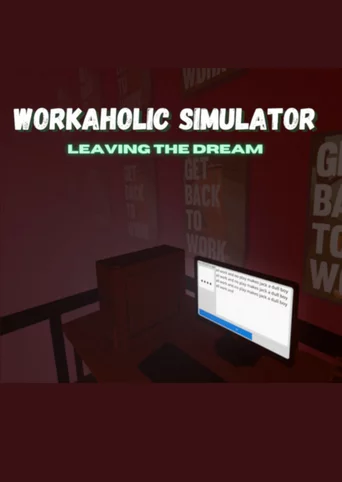 Workaholic Simulator: Leaving the Dream